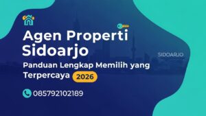 Agen Properti Sidoarjo Panduan Lengkap Memilih yang Terpercaya 2026 | 085792102189