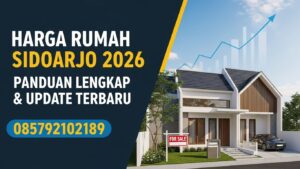 Harga Rumah Sidoarjo 2026 Panduan Lengkap & Update Terbaru | 085792102189